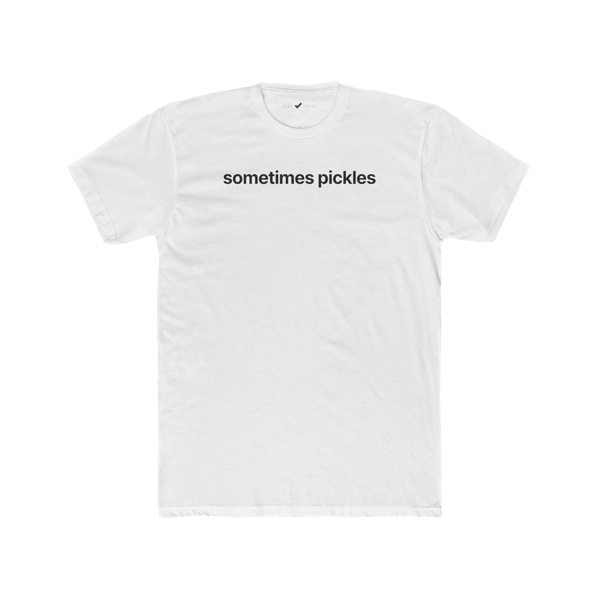Sometimes Pickles Tee - Image 6